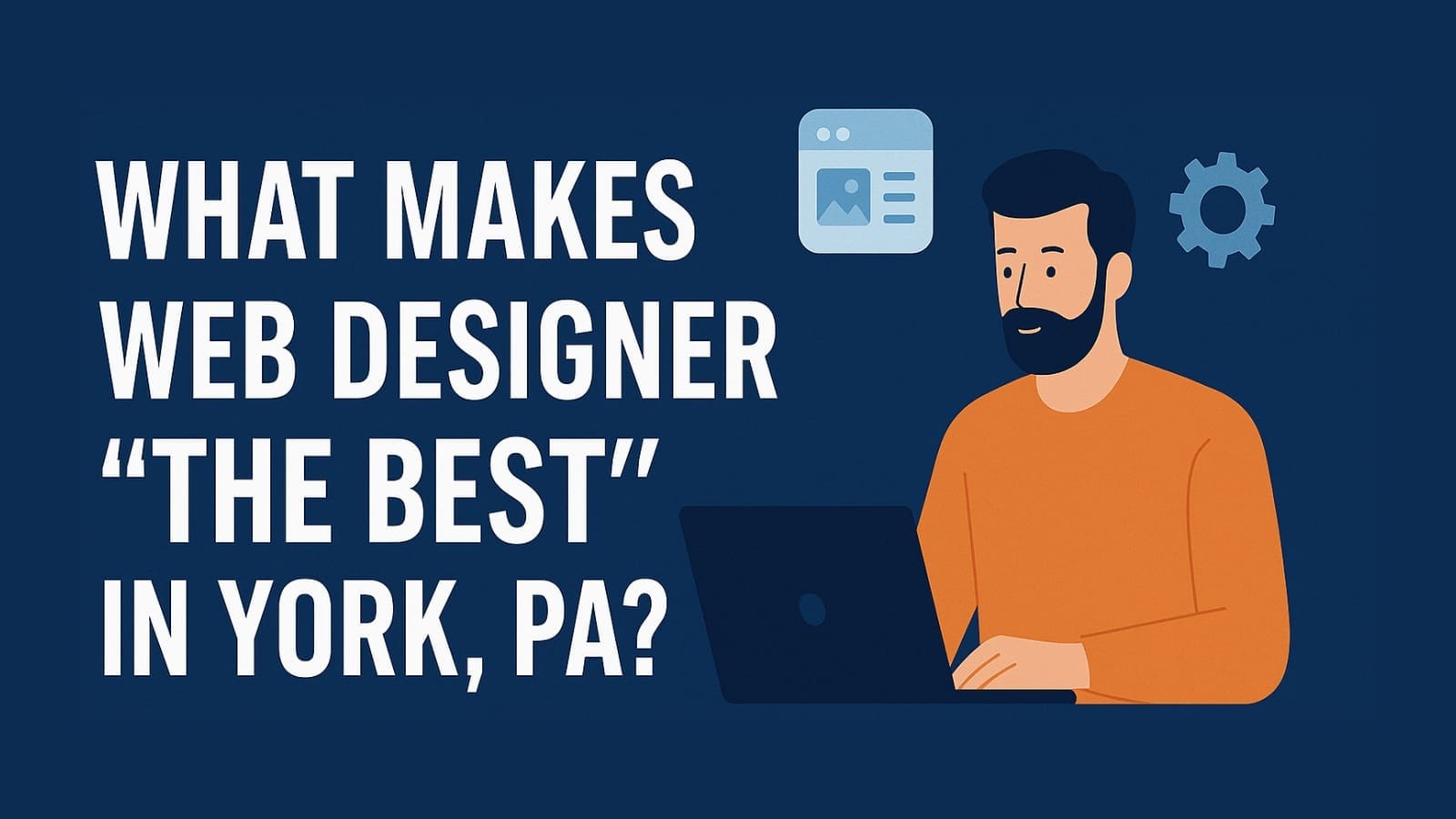 Tips for Choosing the Right Web Designer in York, PA